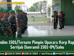 Dandim 1501/Ternate Pimpin Upacara Korp Raport Sertijab Danramil 1501-04/Sahu