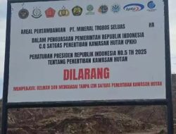 Satgas PKH Diapresiasi, Mabes Polri Didesak Panggil dan Periksa Dirut PT. Mineral Trobos