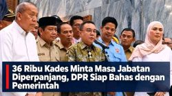 36 Ribu Kades Minta Masa Jabatan Diperpanjang, DPR Siap Bahas dengan Pemerintah